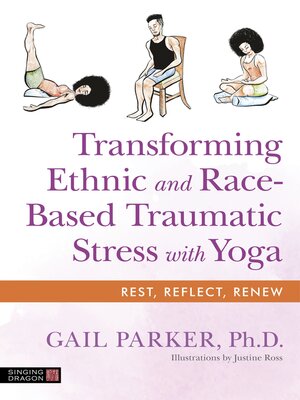 cover image of Transforming Ethnic and Race-Based Traumatic Stress with Yoga